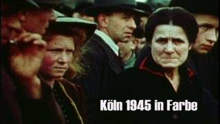 Köln 1945 in Farbe  Cologne 1945 in color Kommentar von Heinz Meichsner [upl. by Ianej]