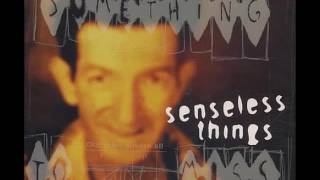 Senseless Things  Something To Miss [upl. by Spiros]