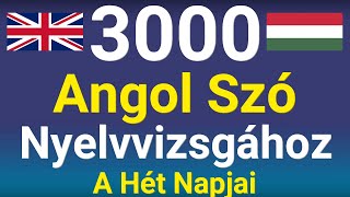 Angol Szavak Nyelvvizsgára  A Hét Napjai  3000 Leggyakoribb Angol Szó [upl. by Acus855]