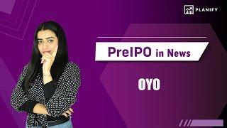 Pre IPO in News OYO Upcoming IPO Plans 2022  OYO Share Price  OYO Pre IPO  Planify [upl. by Emmit]