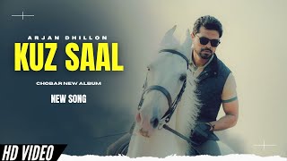 Kuz Saal  Arjan Dhillon New Song  Chobar Arjan Dhillon New Album  New Punjabi Songs [upl. by Enelrahs703]