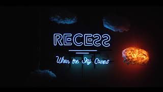 Recess  When the Sky Comes Official Audio [upl. by Nylasej]