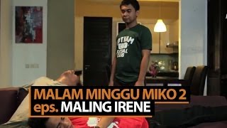 Malam Minggu Miko 2  Maling Irene [upl. by Joye39]