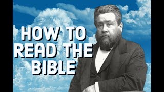 How to Read the Bible  Charles Spurgeon Sermon CH Spurgeon  Christian Audiobook  Study [upl. by Sascha137]