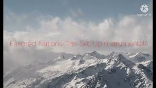 Favored NationsThe Set Up Instrumental [upl. by Sherj]