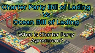 Charter Party Bill of Lading Explained Characteristics amp Differences from Ocean Bill of Lading [upl. by Trevorr]