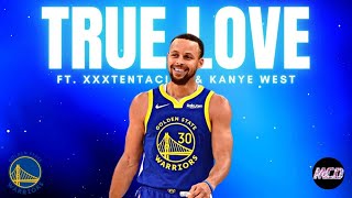 Stephen Curry Mix  quotTrue Lovequot ft XXXTENTACION amp Kanye West [upl. by Beaston]