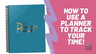 Track Your Daycare Time Using The Provider Planner amp Organizer [upl. by Bathsheba789]