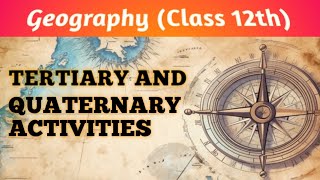 TERTIARY and QUATERNARY ACTIVITIES Geography Class 12th [upl. by Solomon]