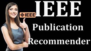 What is IEEE Publication Recommender  IEEE Conference and Journal Recommender [upl. by Tad]