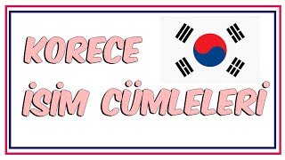 Korece İsim Cümleleri [upl. by Liarret]