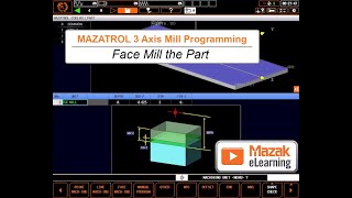 MAZATROL Programming Briefs  Face Mill the Part [upl. by Walliw873]