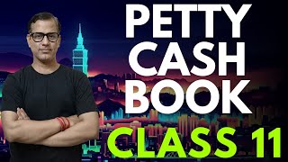 Petty Cash Book  Analytical Petty Cash Book  Class 11 Accounts  Sir Tarun Rupani Commerce [upl. by Annola490]