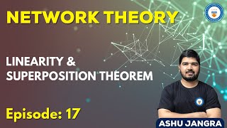 Network Theory Episode 17 Linearity and Superposition Theorem [upl. by Aihsenet179]