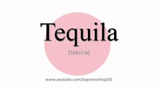 How to Pronounce Tequila [upl. by Calva]