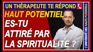 Haut potentiel  estu attiré par la spiritualité [upl. by Nicholle]