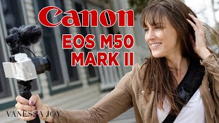 Canon EOS M50 Mark II  Hands on with Vanessa Joy [upl. by Asli]