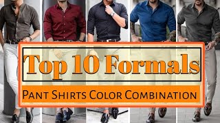 Top 10 Formal Pant Shirt Color Combination  Best Pant Shirt Matching Ideas  Men Formal Fashion [upl. by Naomi]