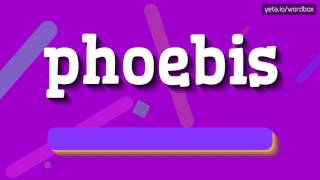 PHOEBIS  HOW TO PRONOUNCE IT [upl. by Euqinahc]