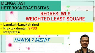 MENGATASI HETEROSKEDASTISITAS REGRESI WEIGHTED LEAST SQUARE WLS [upl. by Niraa]