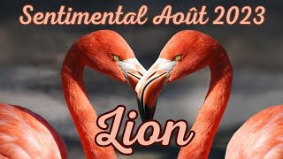 ♌LION ❤️Révolution Dans Votre Vie Amoureuse❤️ Sentimental Août 2023 [upl. by Cahilly]