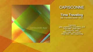 CAPISCONNE  Time Travelingfeat Franciska Gluhak [upl. by Artek]