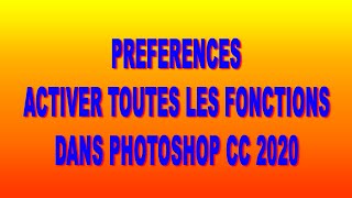 ACTIVER TOUTES LES FONCTIONS DES PREFERENCES PHOTOSHOP CC 2020Bruno Sorce [upl. by Hortense]