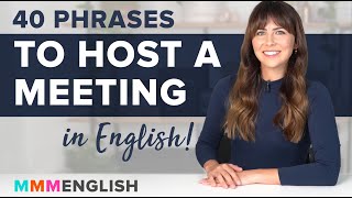 40 Essential Phrases To Host A Meeting in English [upl. by Woodhead]