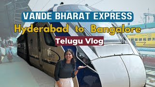 Vande Bharat Experience  HYD to BLR Kacheguda Yeswantpur Vande Bharat Express Telugu Vlog [upl. by Clarette]