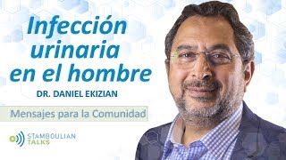 StamboulianTalks ¿Qué debemos saber sobre la infección urinaria en el hombre [upl. by Saisoj]