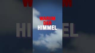 WEIẞT DU warum der Himmel BLAU ist fyp [upl. by Heyman516]