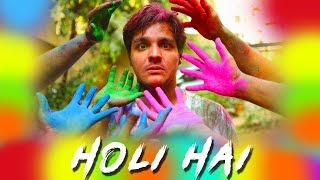 HOLI HAI   Ashish Chanchlani [upl. by Rafaelle]