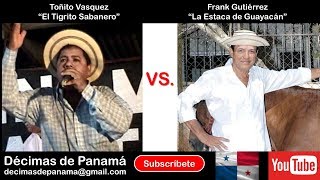 Décimas de Panamá No 2  Controversia Toñito Vasquez vs Frank Gutiérrez [upl. by Kalie]