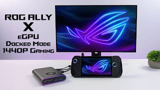 ASUS ROG Ally X eGPU 1440P Docked Mode Gaming Handheld To HighRes [upl. by Egarton264]