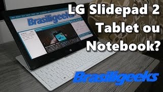 LG Slidepad 2  TabletNotebook  Unboxing e Primeiras Impressões [upl. by Yrotciv]