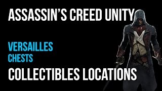 Assassins Creed Unity Versailles Chests Collectibles Guide [upl. by Mcnair]