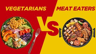 Vegetarians vs Meat Eaters  Who Will Win [upl. by Anallij19]