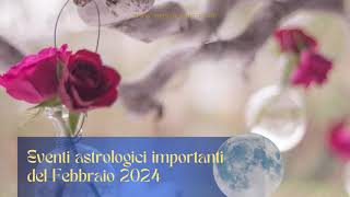 Eventi astrologici importanti di FEBBRAIO 2024 astroeventifebbraio2024 [upl. by Enelyahs]