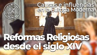 Reformas Religiosas desde el sXIV Causas e influencias en la Europa Moderna  Marco A Coronel [upl. by Livia]