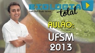 Aulão UFSM 2013  Biologia  Prof Paulo Jubilut [upl. by Casanova442]