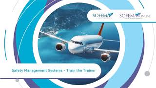 Safety Management Systems  Train the Trainer Online Course Introduction  Sofema Online [upl. by Heer]