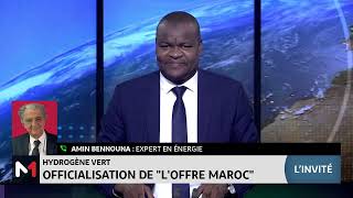 Hydrogène vert le point sur l´officialisation de « l’offre Maroc » avec Amin Bennouna [upl. by Raynell]