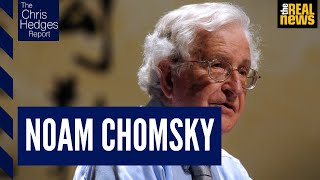 The Chris Hedges Report Noam Chomsky Pt 1 [upl. by Annonyw]