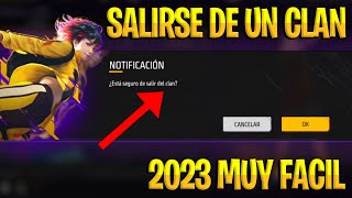 COMO SALIRSE DE UN CLAN DE FREE FIRE EN 2023 MUY FÁCIL [upl. by Naerb575]