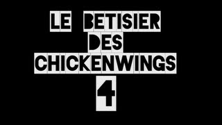 Le Bêtisier Des ChickenWings N°4 [upl. by Iaria]