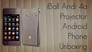 Exclusive  iBall Andi 4a Projector Android Phone Unboxing  4quot  35 Lumens Projector  PhoneRadar [upl. by Vickie]