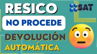 💥💥 ¡URGENTE RESICO SIN DEVOLUCIÓN SALDO A FAVOR SAT ¿QUÉ VA A PASAR [upl. by Alial486]