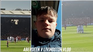 ABERDEEN V LIVINGSTON VLOG [upl. by Latsyrk737]