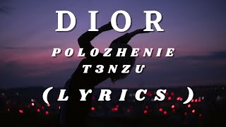 DIOR  Polozhenie  Lyrics  T3NZU Remix  English Lyrics [upl. by Adleme]