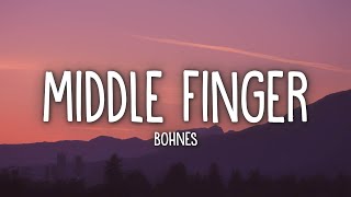 Bohnes  Middle Finger Lyrics [upl. by Marius]